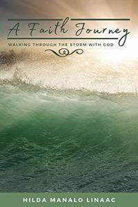 Faith Journey: Walking Through The Storm With God