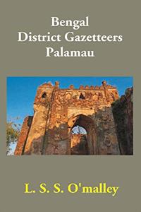 Bengal District Gazetteers Palamau