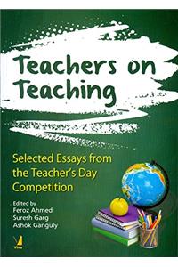 Teachers on Teaching: Selected Essays from the Teacher's Day