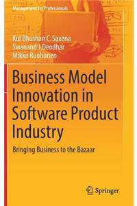 Business Model Innovation in Software Product Industry: Bringing Business to the Bazaar