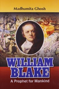 William Blake: A Prophet For Mankind