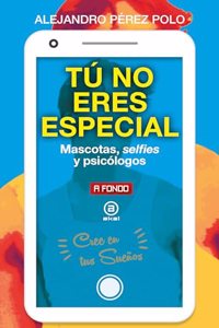 Tu no eres especial: Mascotas, selfies y psicologos