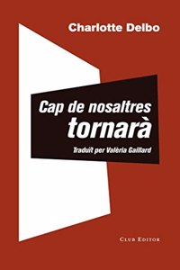 Cap de nosaltres tornara: seguit d'Un coneixement inutil