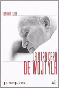 La otra cara de Wojtyla (Spanish Edition)