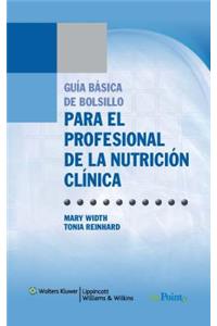 Guía básica de bolsillo para el profesional de la nutrición clínica