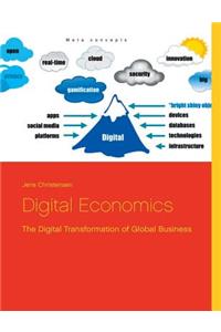 Digital Economics: The Digital Transformation of Global Business