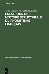 Essai Pour Une Histoire Structurale Du Phonétisme Français