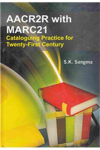 AACR2R With MARC21 Cataloguing Practice For Twenty First Cen