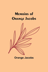 Memoirs of Orange Jacobs