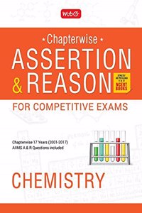 Assertion and Reason for Competitive Exams - Chemistry (Chapterwise 17 Years 2001-2017)
