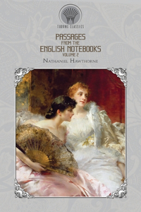 Passages from the English Note-Books Volume 2