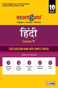 Examguru CBSE Class 10 Hindi Course B Chapterwise & Topicwise Question Bank Book for 2022-23 Exam (Includes MCQs, Previous Year Board Questions)