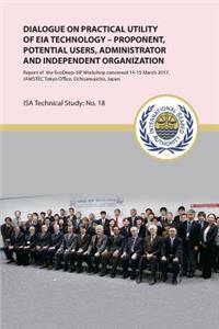 Dialogue on practical utility of EIA technology - Proponent, potential users, administrator and independent organization
