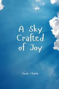 A Sky Crafted of Joy