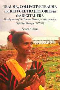 Trauma, Collective Trauma and Refugee Trajectories in the Digital Era