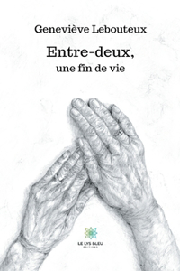 Entre-deux, une fin de vie