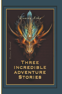 Three Incredible Adventure Stories