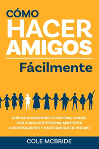 Cómo hacer amigos fácilmente