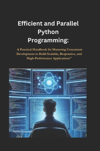 Efficient and Parallel Python Programming