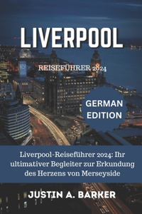 Liverpool Reiseführer 2024