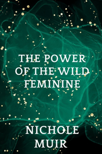 Power of the Wild Feminine