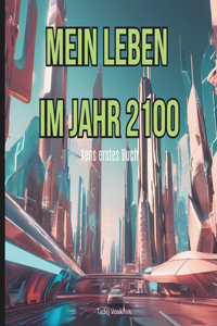 Mein Leben im Jahr 2100