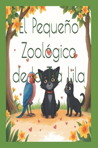 El Pequeno Zoologico de la Tia Lila
