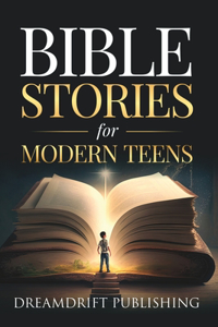 Bible Stories for Modern Teens