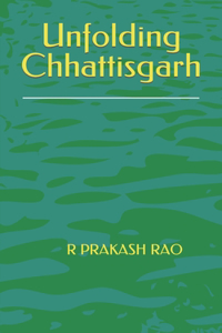 Unfolding Chhattisgarh