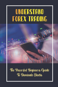 Understand Forex Trading