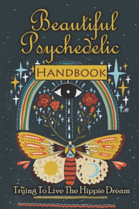 Beautiful Psychedelic Handbook
