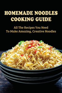 Homemade Noodles Cooking Guide