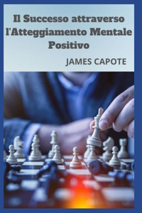 Successo attraverso un atteggiamento mentale positivo