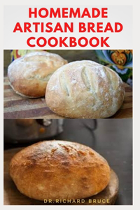 Homemade Artisan Bread Cookbook