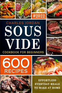 Sous Vide Cookbook for Beginners 600 Recipes