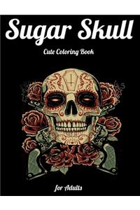 Sugar Skull Cute Coloring Book for Adults