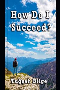 How Do I Succeed