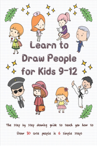 Learn to Draw People for Kids 9-12