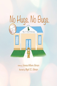 No hugs. No bugs.