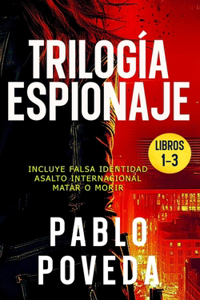 Trilogía Espionaje (Falsa Identidad, Asalto Internacional, Matar o Morir)