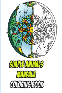 Mandala Animal Coloring Book: Adult Coloring Book Stress Relieving Designs Animals, with Lions, Elephants, Owls, Horses, Dogs, Cats, and Many More!