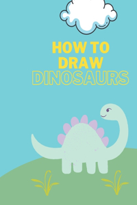 How To Draw Dinosaurs