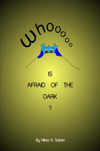 Whooooo is afraid of the dark?