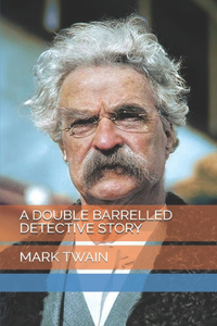 A Double Barrelled Detective Story