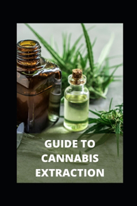 Guide to Cannabis Extraction