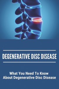 Degenerative Disc Disease