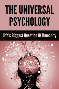 The Universal Psychology