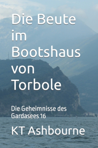 Die Beute im Bootshaus von Torbole