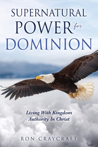Supernatural Power for Dominion