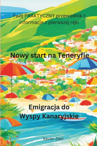 Nowy start na Teneryfie - Emigracja do Wyspy Kanaryjskie